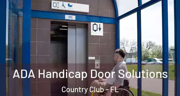  ADA Handicap Door Solutions Country Club - FL