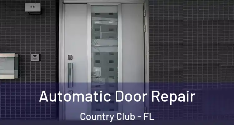  Automatic Door Repair Country Club - FL