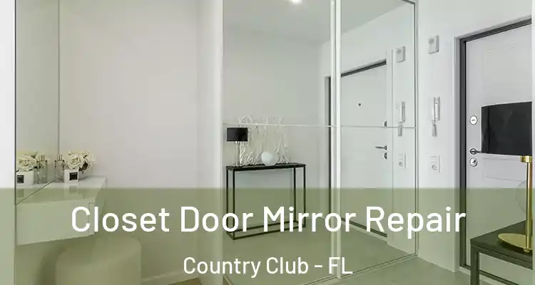  Closet Door Mirror Repair Country Club - FL