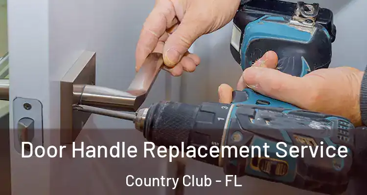  Door Handle Replacement Service Country Club - FL