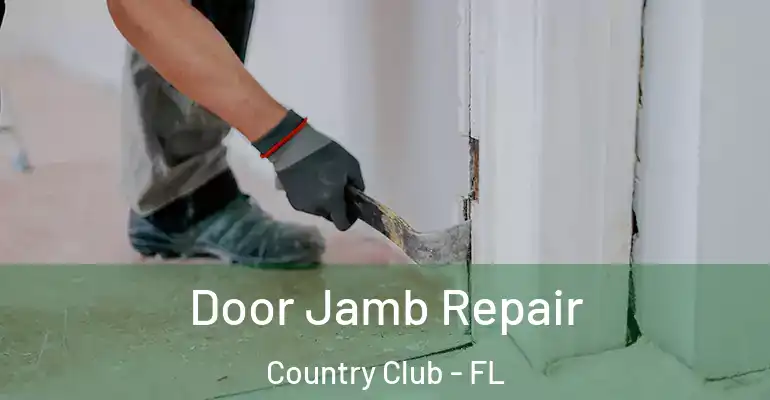  Door Jamb Repair Country Club - FL