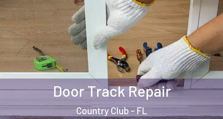  Door Track Repair Country Club - FL