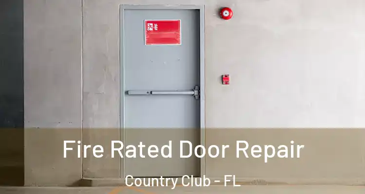  Fire Rated Door Repair Country Club - FL