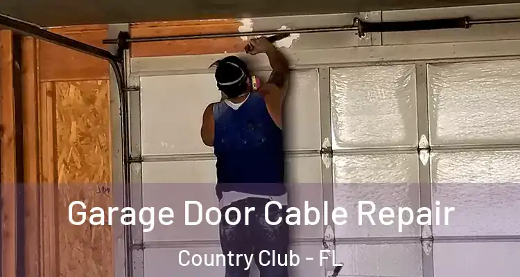  Garage Door Cable Repair Country Club - FL