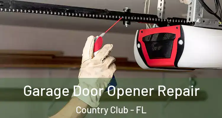  Garage Door Opener Repair Country Club - FL