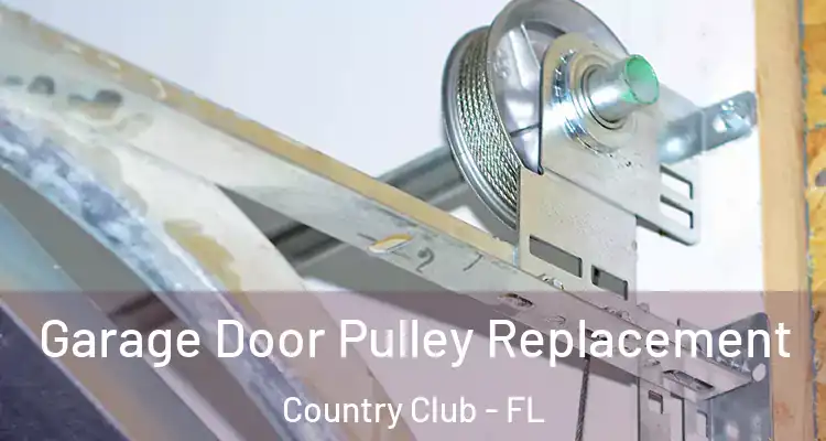  Garage Door Pulley Replacement Country Club - FL