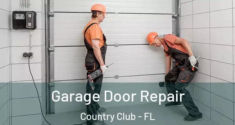  Garage Door Repair Country Club - FL