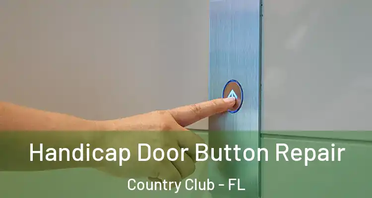  Handicap Door Button Repair Country Club - FL