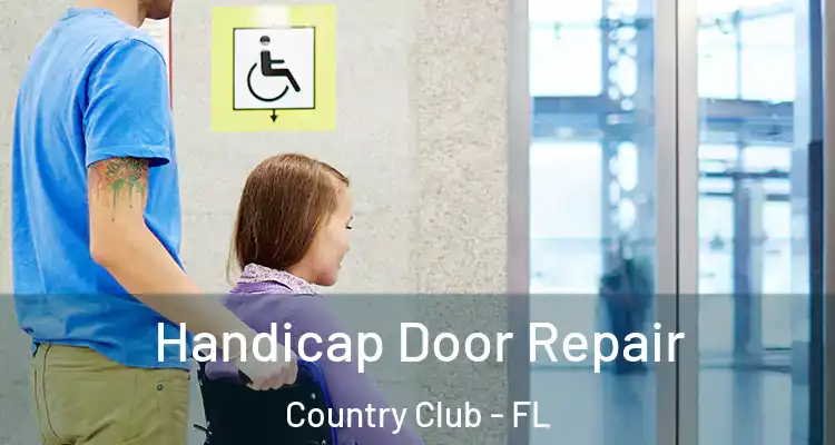  Handicap Door Repair Country Club - FL