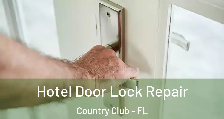  Hotel Door Lock Repair Country Club - FL