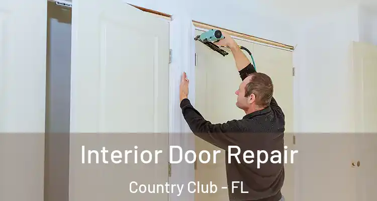  Interior Door Repair Country Club - FL