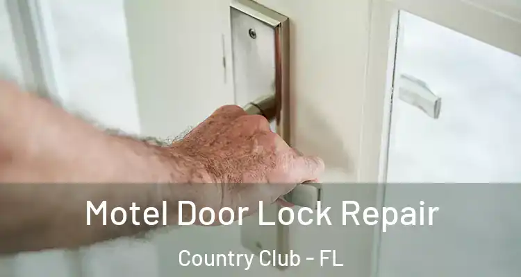  Motel Door Lock Repair Country Club - FL