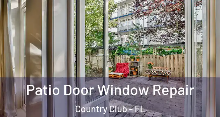  Patio Door Window Repair Country Club - FL