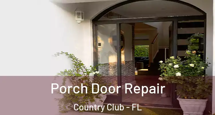  Porch Door Repair Country Club - FL
