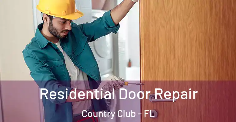  Residential Door Repair Country Club - FL
