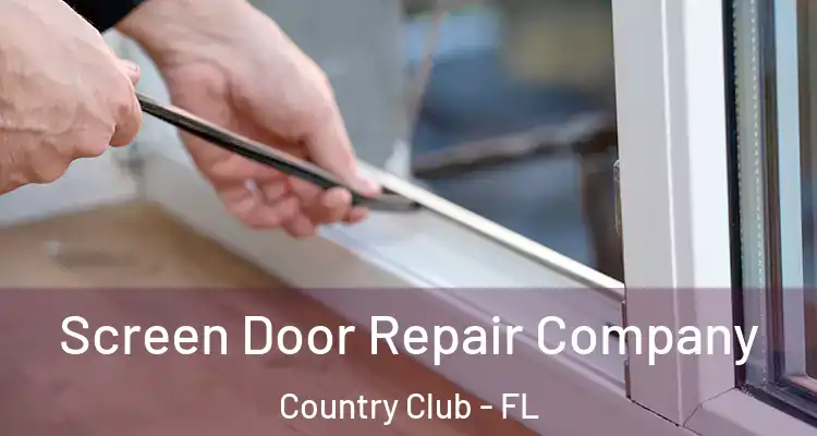  Screen Door Repair Company Country Club - FL
