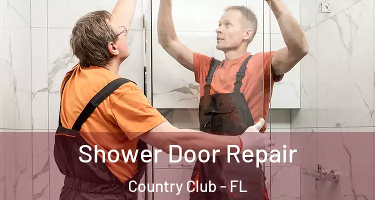  Shower Door Repair Country Club - FL
