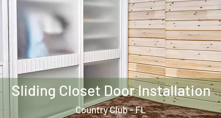  Sliding Closet Door Installation Country Club - FL