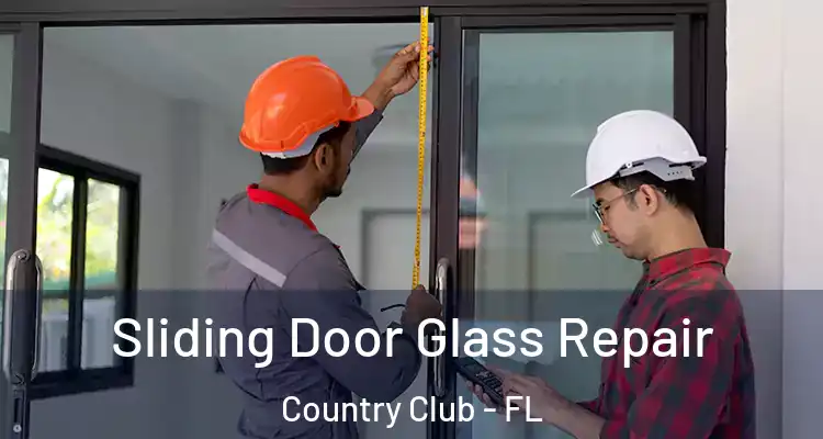  Sliding Door Glass Repair Country Club - FL