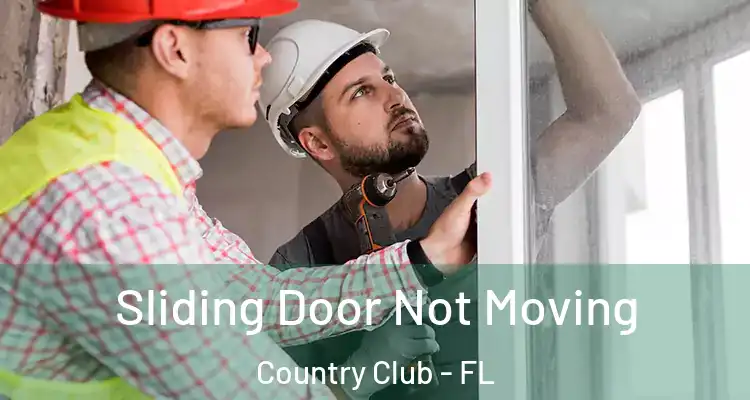  Sliding Door Not Moving Country Club - FL