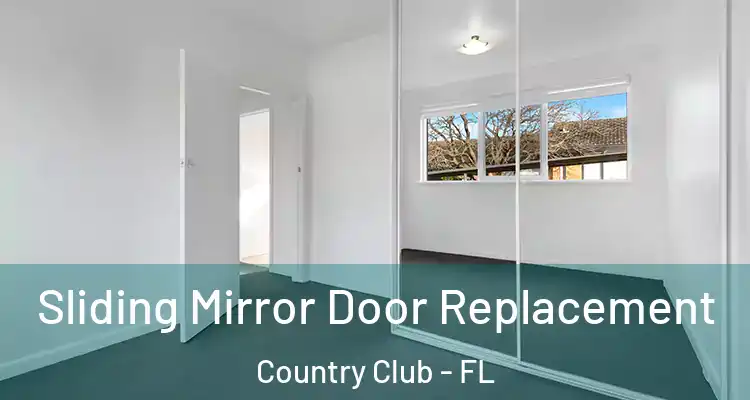  Sliding Mirror Door Replacement Country Club - FL