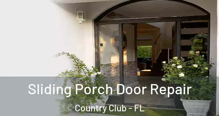  Sliding Porch Door Repair Country Club - FL