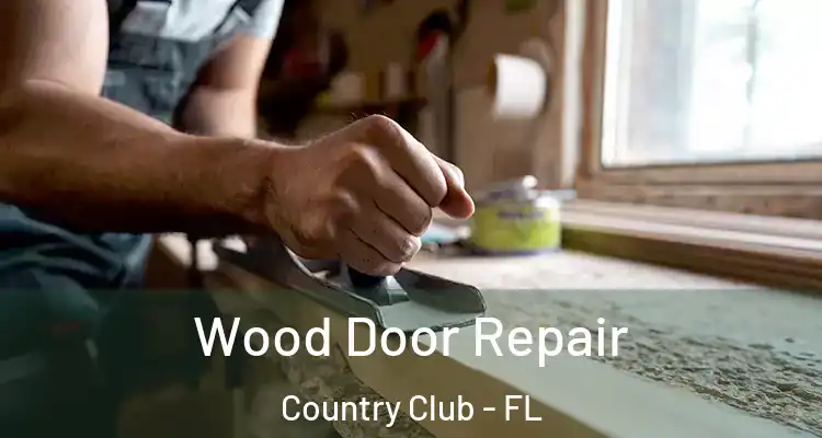  Wood Door Repair Country Club - FL